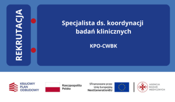 Specjalista ds. koordynacji badań klinicznych (projekt KPO-CWBK)