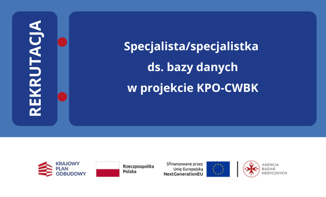 Rekrutacja: Specjalista/Specjalistka ds. bazy danych w projekcie KPO-CWBK
