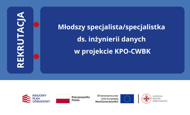 Rekrutacja: młodszy specjalista/specjalistka ds. inżynierii danych w projekcie KPO-CWBK