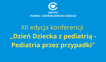 „Dzień Dziecka z pediatrią – Pediatria przez przypadki”
