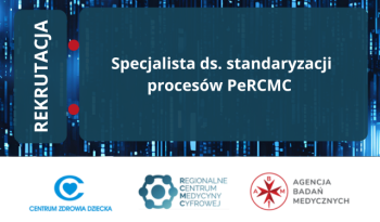 Rekrutacja: Specjalista ds. standaryzacji procesów PeRCMC