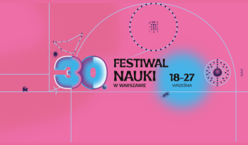 30.Festiwal Nauki w Warszawie