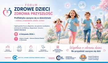 II Forum „Zdrowe dzieci – zdrowa przyszłość”