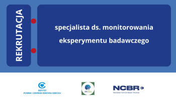 Rekrutacja: specjalista ds. monitorowania eksperymentu badawczego